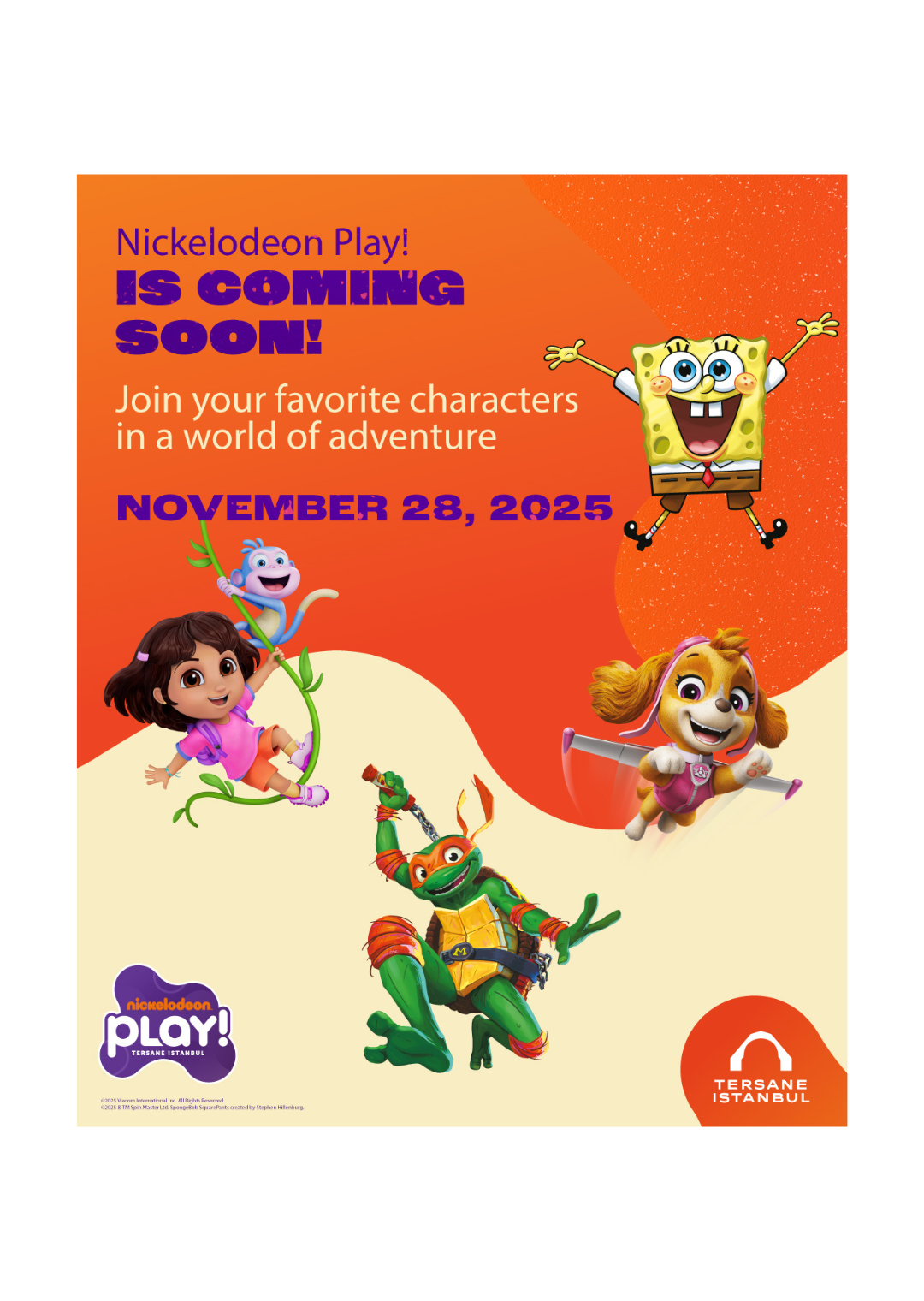 Plakat Nickelodeon Play! Tersane Istanbul przedstawiający SpongeBoba, Dorę, Bootsa, Skye z PAW Patrol oraz Wojowniczą Żółwia Ninja z napisem „Nickelodeon Play! Już wkrótce – 28 listopada 2025 r.”.